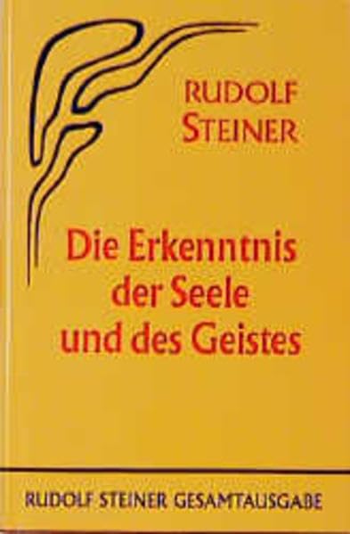 Die Erkenntnis der Seele und des Geistes: Fünfzehn öffentliche Vorträge, Berlin und München 1907/1908 (Rudolf Steiner Gesamtausgabe: Schriften und Vorträge) Health, Nutrition & Fitness