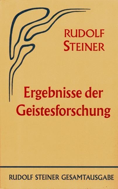Ergebnisse der Geistesforschung: Vierzehn öffentliche Vorträge, Berlin 1912/1913 (Rudolf Steiner Gesamtausgabe: Schriften und Vorträge) Health, Nutrition & Fitness