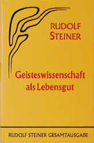 Geisteswissenschaft als Lebensgut: Zwölf öffentliche Vorträge, Berlin 1913/1914 (Rudolf Steiner Gesamtausgabe: Schriften und Vorträge) Health, Nutrition & Fitness