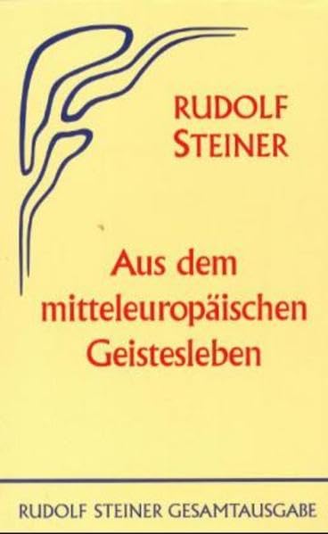 Aus dem mitteleuropäischen Geistesleben: Fünfzehn Vorträge, Berlin 1915/1916 (Rudolf Steiner Gesamtausgabe: Schriften und Vorträge) Health, Nutrition & Fitness