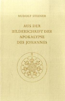 Aus der Bilderschrift der Apokalypse des Johannes: Teilnehmeraufzeichnungen von 4 Vorträgen, München 1907, und 12 Vorträgen, Kristiania (Oslo) 1909 ... Gesamtausgabe: Schriften und Vorträge) Health, Nutrition & Fitness