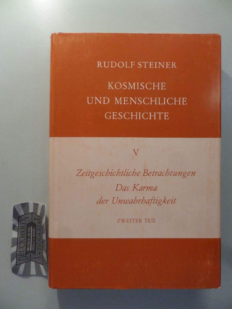 Kosmische und menschliche Geschichte, 7 Bde., Bd.5, Zeitgeschichtliche Betrachtungen, Das Karma der Unwahrhaftigkeit: 12 Vorträge, Dornach 1917 (Rudolf Steiner Gesamtausgabe: Schriften und Vorträge) Health, Nutrition & Fitness