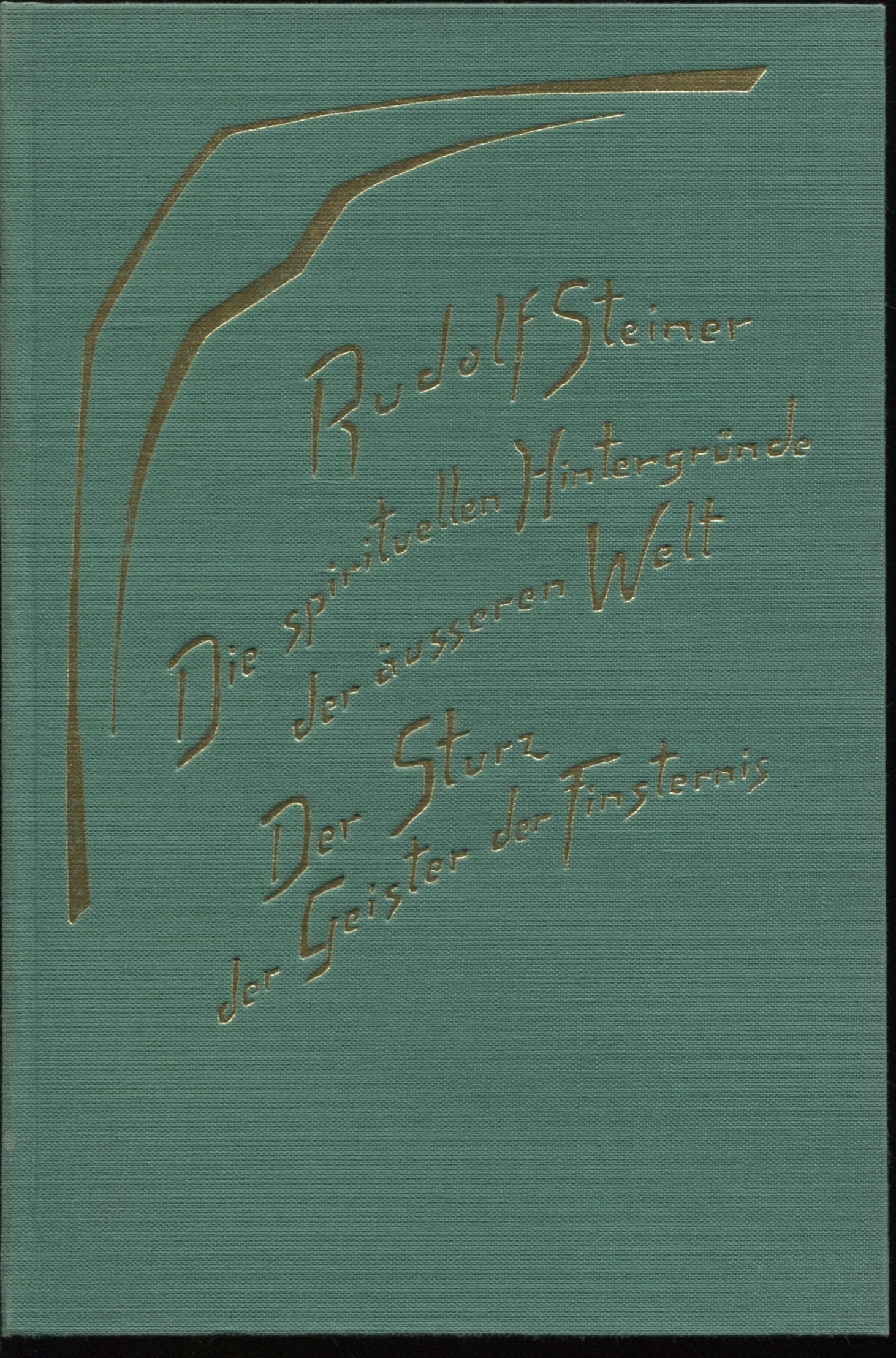 Die spirituellen Hintergründe der äusseren Welt: Der Sturz der Geister der Finsternis. 14 Vorträge, Dornach 1917. (Geistige Wesen und ihre Wirkungen, ... Gesamtausgabe: Schriften und Vorträge) Philosophy