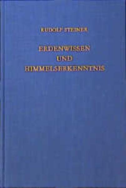 Erdenwissen und Himmelserkenntnis: 9 Vorträge, Dornach 1923 (Rudolf Steiner Gesamtausgabe: Schriften und Vorträge) Health, Nutrition & Fitness