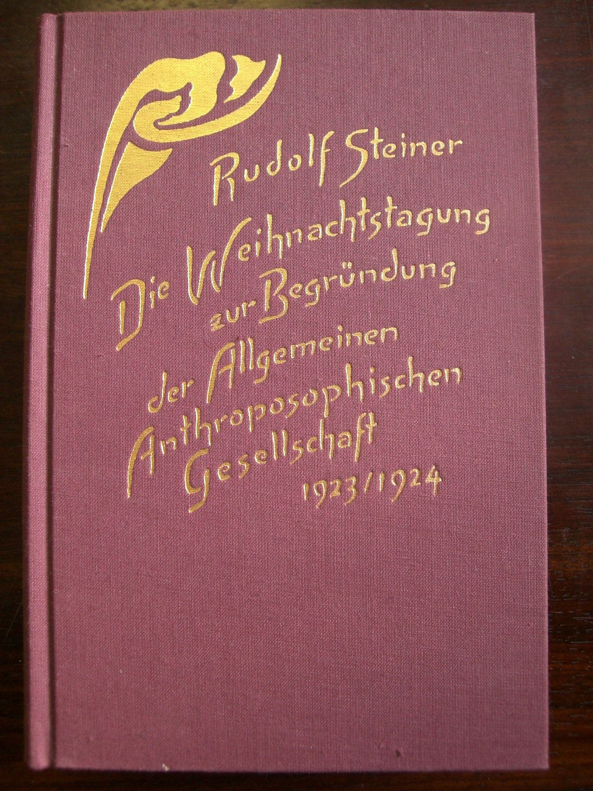Die Weihnachtstagung zur Begründung der Allgemeinen Anthroposophischen Gesellschaft 1923/24 Grundsteinlegung, Vorträge und Ansprachen, Statutenberatung, Dornach 1923/24 Health, Nutrition & Fitness