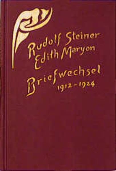 Rudolf Steiner - Edith Maryon: Briefwechsel: Briefe - Sprüche - Skizzen 1912-1924 (Rudolf Steiner Gesamtausgabe: Schriften und Vorträge) Essays & Short Stories