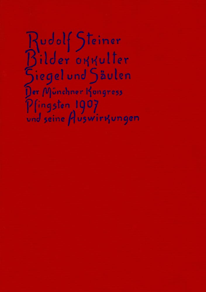 Bilder okkulter Siegel und Säulen. Der Münchner Kongress Pfingsten 1907 und seine Auswirkungen: Aufsätze und Vorträge aus den Jahren 1907, 1909 und ... Gesamtausgabe: Schriften und Vorträge) Health, Nutrition & Fitness