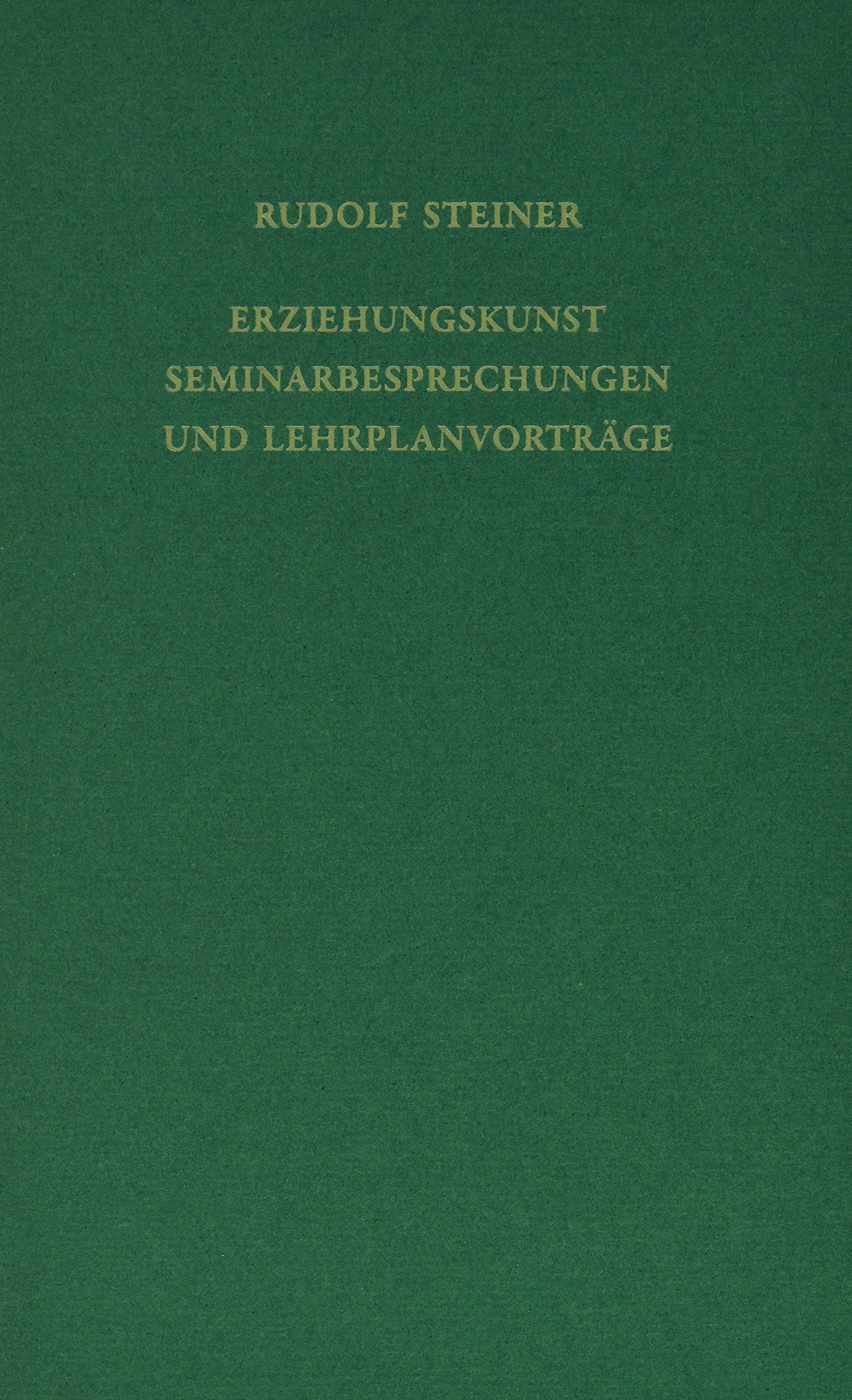 Erziehungskunst. Seminarbesprechungen und Lehrplanvorträge Education & Training