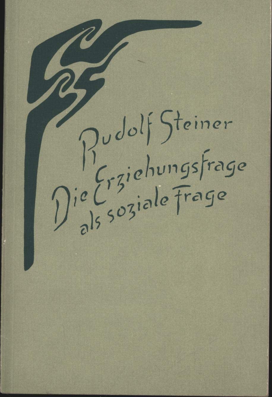 Die Erziehungsfrage als soziale Frage: Die spirituellen, kulturgeschichtlichen und sozialen Hintergründe... Books