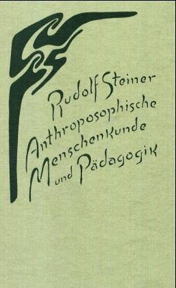 Anthroposophische Menschenkunde und Pädagogik Social Sciences