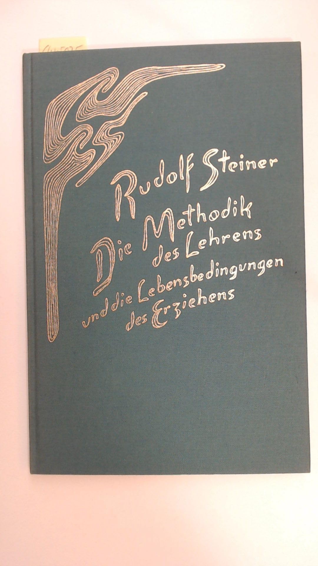 Die Methodik des Lehrens und die Lebensbedingungen des Erziehens: Fünf Vorträge, Stuttgart 1924 und ein Bericht (Rudolf Steiner Gesamtausgabe: Schriften und Vorträge) Health, Nutrition & Fitness