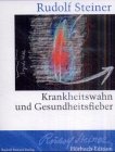 Krankheitswahn und Gesundheitsfieber: Zwei Vorträge, München 1907 (Rudolf Steiner Hörbuchedition) Health, Nutrition & Fitness