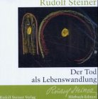 Der Tod als Lebenswandlung: Ein Vortrag, Nürnberg 10. Febr. 1918 (aus GA 182) (Rudolf Steiner Hörbuchedition) Health, Nutrition & Fitness