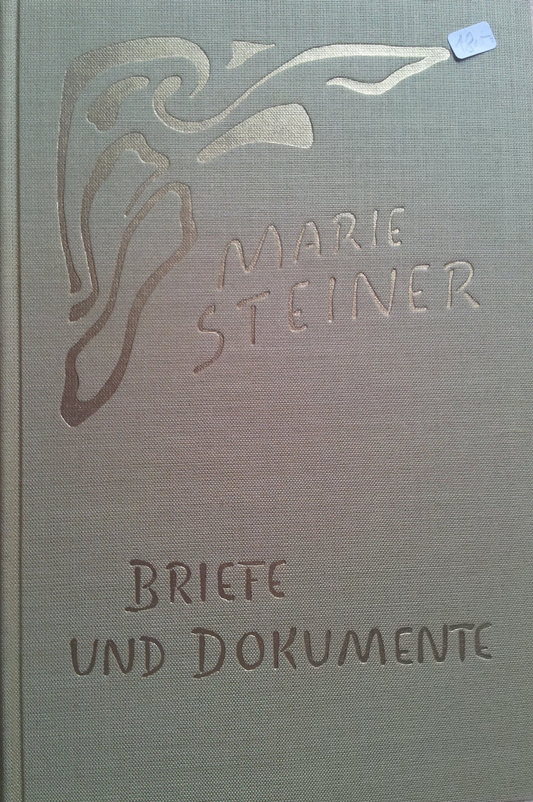Marie Steiner - Briefe und Dokumente: Vornehmlich aus ihrem letzten Lebensjahr Essays & Short Stories