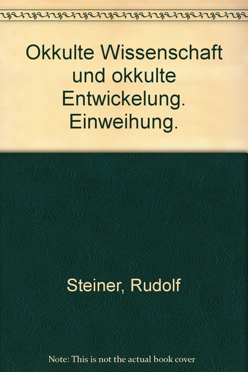 Okkulte Wissenschaft und okkulte Entwickelung - Einweihung: Christus zur Zeit des Mysteriums von Golgatha und Christus im zwanzigsten Jahrhundert. 2 Vorträge, London 1913 Health, Nutrition & Fitness