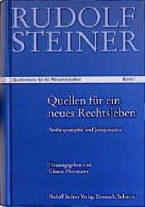 Quellen für ein neues Rechtsleben und für eine menschliche Gesellschaft aus dem Werk von Rudolf Steiner Anthroposophie und Jurisprudenz Law