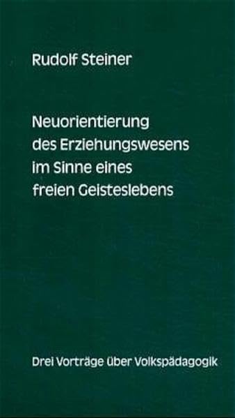 Neuorientierung des Erziehungswesens im Sinne eines freien Geisteslebens: 3 Vorträge über Volkspädagogik, Stuttgart 1919 Health, Nutrition & Fitness