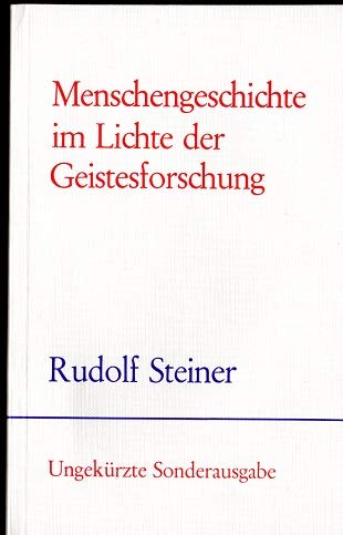 Menschengeschichte im Lichte der Geistesforschung. Sechzehn öffentliche Vorträge. Berlin, 19. Oktober 1911 bis 28. März 1912. Books