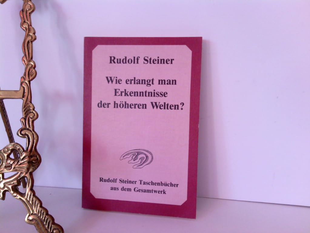Wie erlangt man Erkenntnisse der höheren Welten?. Books