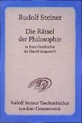 Die Rätsel der Philosophie in ihrer Geschichte als Umriss dargestellt: Teil I und Teil II (Rudolf Steiner Taschenbücher aus dem Gesamtwerk) Philosophy