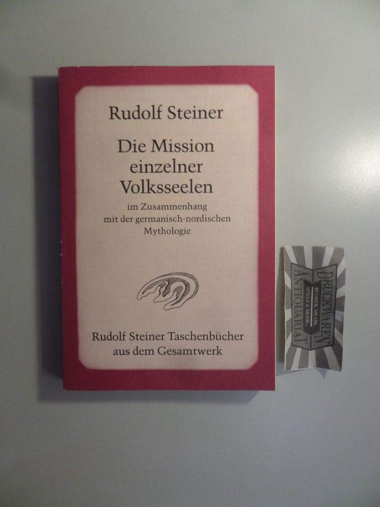 Die Mission einzelner Volksseelen im Zusammenhang mit der germanisch-nordischen Mythologie: 11 Voträge, Kristiana (Oslo) 1910: 613 book