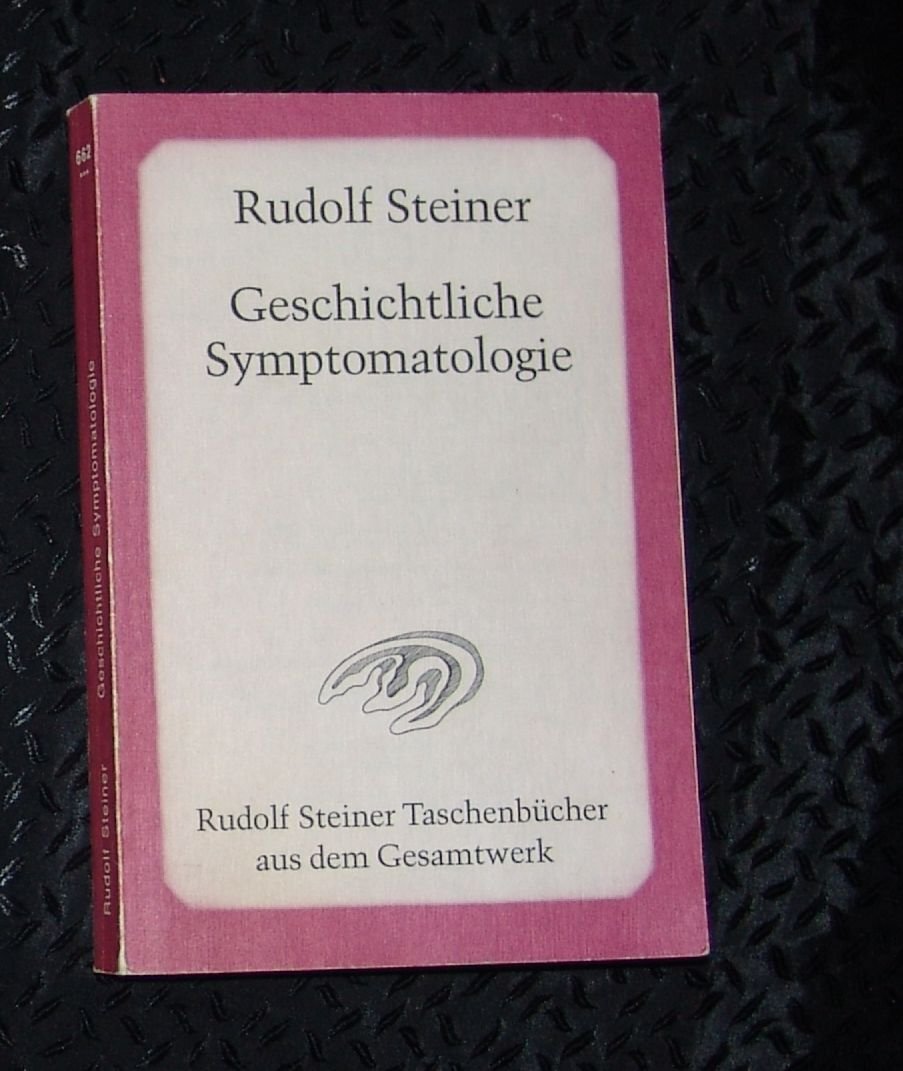 Geschichtliche Symptomatologie: 9 Vorträge, Dornach 1918 (Rudolf Steiner Taschenbücher aus dem Gesamtwerk) Health, Nutrition & Fitness