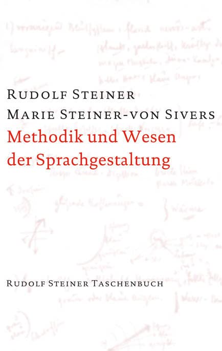 Methodik und Wesen der Sprachgestaltung: Aphoristische Darstellungen aus den Kursen über künstlerische Sprachgestaltung. Aufsätze, Notizen, aus ... Steiner Taschenbücher aus dem Gesamtwerk) Foreign Languages ​​& Dictionaries
