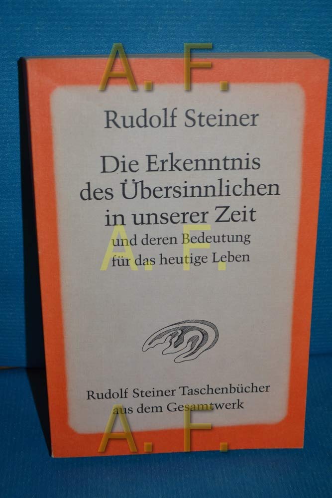 Die Erkenntnis des Übersinnlichen in unserer Zeit und deren Bedeutung für das heutige Leben: 13 öffentliche Vorträge im Architektenhaus zu Berlin und ... Steiner Taschenbücher aus dem Gesamtwerk) Health, Nutrition & Fitness