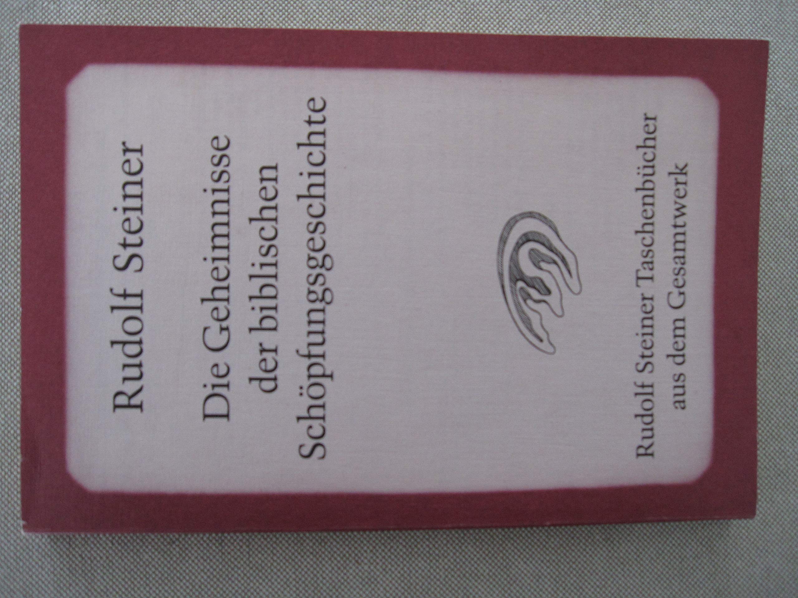 Die Geheimnisse der biblischen Schöpfungsgeschichte: Das Sechstagewerk im 1. Buch Moses. 11 Vorträge, München 1910 (Rudolf Steiner Taschenbücher aus dem Gesamtwerk) Health, Nutrition & Fitness