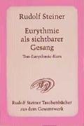 Eurythmie als sichtbarer Gesang: Ton-Eurythmie-Kurs. 1 Aufsatz und 8 Vorträge, Dornach 1924, mit Notizbucheintragungen (Rudolf Steiner Taschenbücher aus dem Gesamtwerk) Film, Art & Culture