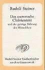Das esoterische Christentum und die geistige Führung der Menschheit: 23 Einzelvorträge 1911 und 1912 in verschiedenen Städten (Rudolf Steiner Taschenbücher aus dem Gesamtwerk) Health, Nutrition & Fitness
