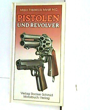 Pistolen und Revolver. Ein illustrierter Führer Business & Technology
