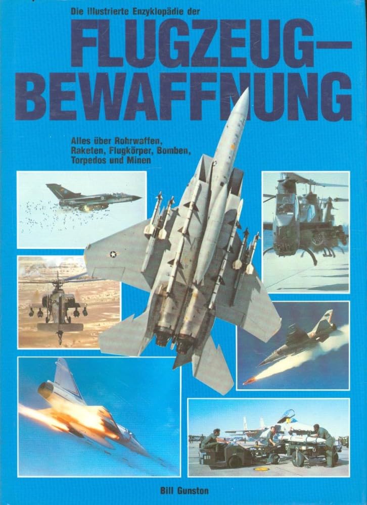 Die illustrierte Enzyklopädie der Flugzeugbewaffnung Learning & Reference