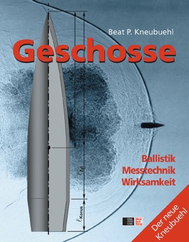 Geschosse Band 1. Ballistik, Treffsicherheit, Wirkungsweise Business & Technology
