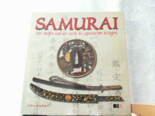 Samurai: Die Waffen und der Geist des Japanischen Kriegers Business & Technology