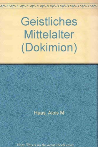Geistliches Mittelalter (Dokimion / Neue Schriftenreihe zur Freiburger Zeitschrift für Philosophie und Theologie) Books