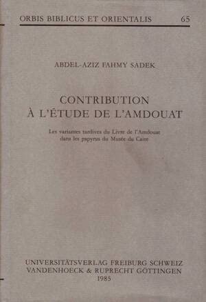 Contribution à l'étude de l'Amdouat. Les variantes tardives du Livre de l'Amdouat dans les papyrus du Musée du Caire Books