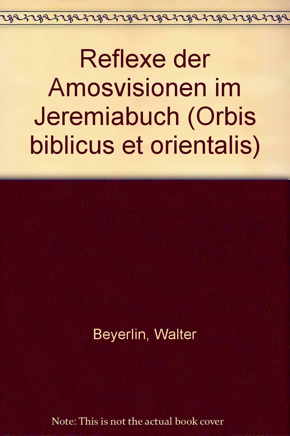 Reflexe Der Amosvisionen Im Jeremiabuch (Orbis Biblicus Et Orientalis, 93, Band 93) Politics & History