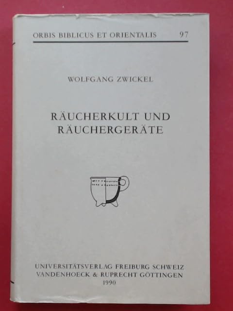 Raucherkult Und Rauchergerate (Orbis Biblicus Et Orientalis, 97) Natural Sciences