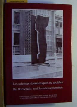 Les Sciences économiques et sociales : évolution et perspectives : mélanges de la Faculté des sciences économiques et sociales à l'occasion du centenaire de l'Université de Fribourg et de la fondation de la Faculté Social Sciences