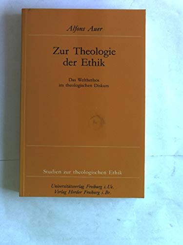 Zur Theologie der Ethik. Das Weltethos im theologischen Diskurs (Eu Fribourg Etr) Books
