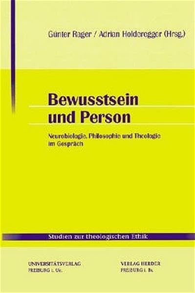 Bewusstsein und Person: Neurobiologie, Philosophie und Theologie im Gespräch (Studien zur theologischen Ethik) Natural Sciences