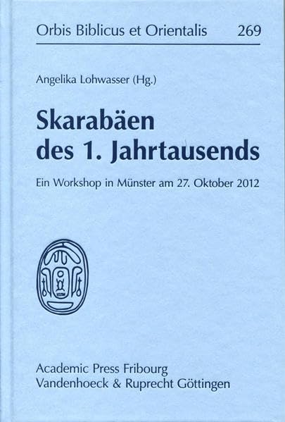 Skarabäen des 1. Jahrtausends: Ein Workshop in Münster am 27. Oktober 2012 (Orbis Biblicus Et Orientalis, 269, Band 269) Social Sciences
