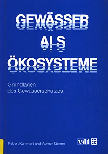 Gewässer als Ökosysteme: Grundlagen des Gewässerschutzes Natural Sciences