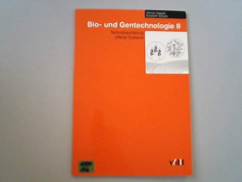 Bio- und Gentechnologie / Bio- und Gentechnolgie II - Technikbeurteilung offener Systeme Natural Sciences