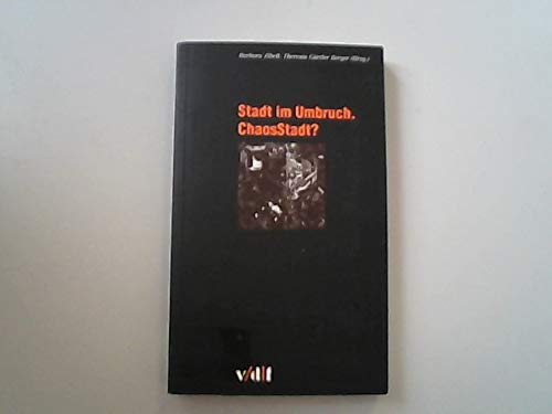 Stadt im Umbruch. Chaos Stadt? (Zürcher Hochschulforum) Business & Technology
