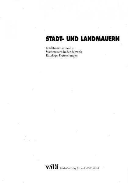 Stadt- und Landmauern. Beiträge zum Stand der Forschung: Nachträge zu Band 2 (Veröffentlichungen des Instituts für Denkmalpflege an der Eidgenössischen Technischen Hochschule Zürich) Architecture