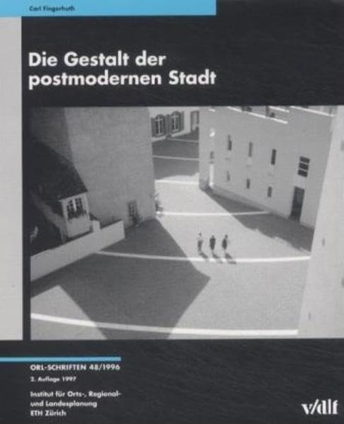 Die Gestalt der postmodernen Stadt (Schriften zur Orts-, Regional- und Landesplanung) Architecture