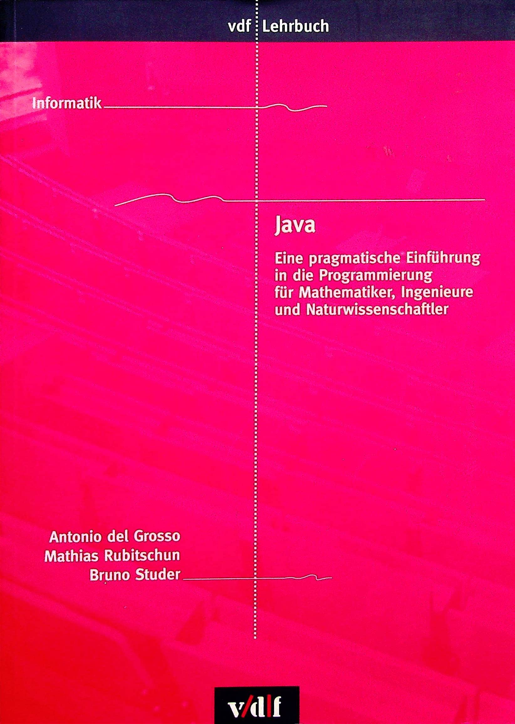 Java: Eine pragmatische Einführung in die Programmierung für Mathematiker, Ingenieure und Naturwissenschaftler book