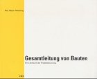 Gesamtleitung von Bauten: Ein Lehrbuch der Projektsteuerung Architecture